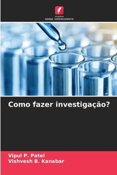 Como fazer investigação? (Portuguese Edition)
