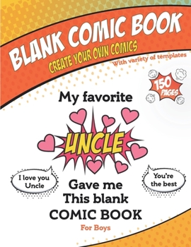 Paperback My favorite Uncle gave me this blank comic book, Awesome Birthday gift book for boys: Draw your own comics Sketchbook gift For Kids & Adults, Variety Book