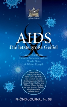 AIDS: Die letzte große Geißel