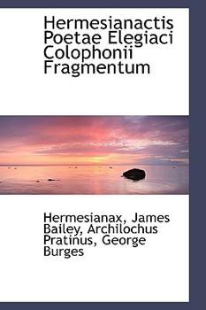 Paperback Hermesianactis Poetae Elegiaci Colophonii Fragmentum Book