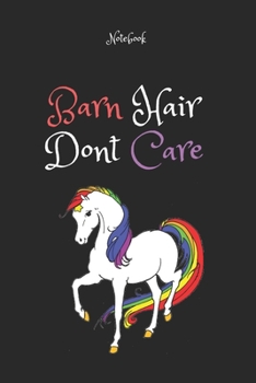 Paperback Barn Hair Don't Care 18: Horse Gifts For Women And Girls, Funny Notebook: Lined Notebook / Journal Gift, 120 Pages, 6x9, Soft Cover, Matte Fini Book