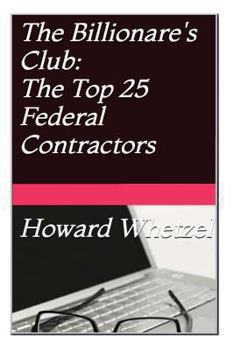 Paperback Billionare's Club: Top 25 Federal Contractors Book