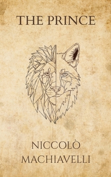 Niccolò Machiavelli's The Prince (Polis & Praxis Press)