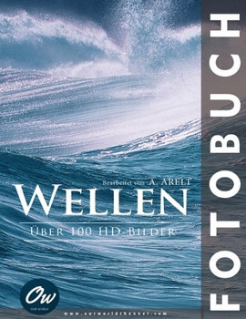 Wellen: Fotobuch - Über 100 HD-Bilder (German Edition)