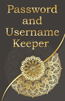 Paperback Password and username keeper: Use this book to save your login information (name, website address, email, username password ), Golden Mandala Style Book