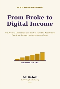 From Broke to Digital Income: 7 AI-Powered Online Businesses You Can Start This Week Without Experience, Inventory, or Large Startup Capital