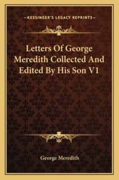 Letters Of George Meredith Collected And Edited By His Son V1
