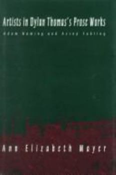 Artists in Dylan Thomas's Prose Works: Adam Naming and Aesop Fabling