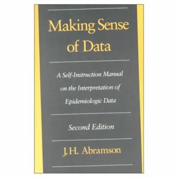 Paperback Making Sense of Data: A Self-Instruction Manual of the Interpretation of Epidemiological Data Book