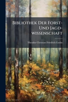 Paperback Bibliothek Der Forst- Und Jagd-wissenschaft Book