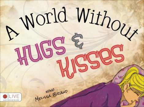 Paperback A World Without Hugs & Kisses Book