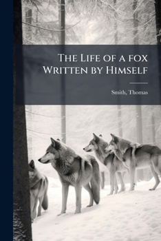 Paperback The Life of a fox Written by Himself Book