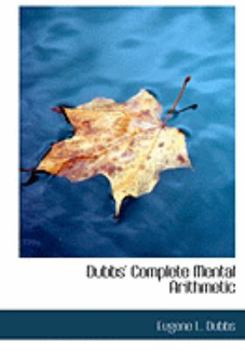 Paperback Dubbs' Complete Mental Arithmetic [Large Print] Book