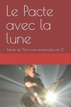 Paperback Le Pacte avec la lune: Extraits de "Nico vivre encore plus fort 2" [French] Book