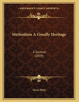 Paperback Methodism A Goodly Heritage: A Sermon (1839) Book