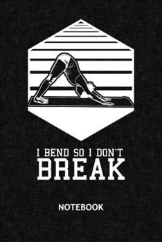 Paperback I Bend So I Don't Break: Yoga Instructor NOTEBOOK Grid-lined 6x9 - Yoga Journal A5 Gridded - Yoga Instructor Planner Yoga Mantra 120 Pages SQUA Book