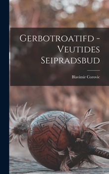 Hardcover Gerbotroatifd - Veutides Seipradsbud [German] Book