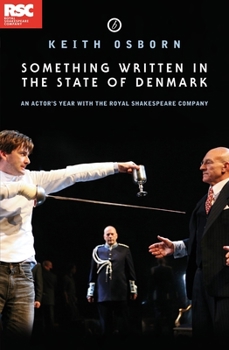 Paperback Something Written in the State of Denmark: An Actor's Year with the Royal Shakespeare Company: An Actor's Year with the Royal Shakespeare Company Book