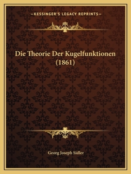 Paperback Die Theorie Der Kugelfunktionen (1861) [German] Book