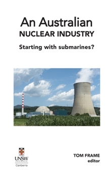 Hardcover An Australian nuclear industry. Starting with submarines? Book