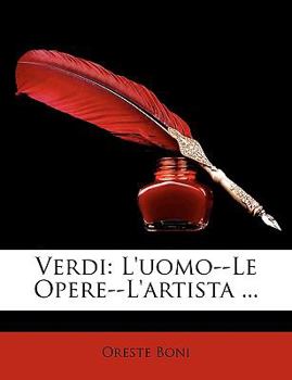 Paperback Verdi: L'Uomo--Le Opere--L'Artista ... [Italian] Book