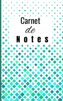 Carnet De Notes: Carnet De Notes Lignés - Motifs Géométriques - 110 pages - Format 5 x 8 pouces (12,7 x 20,32 cm) - Couverture Souple et Glossy  - ... Pour Femmes et Filles (French Edition)