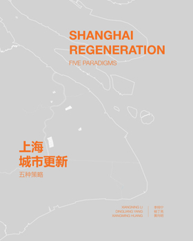 Paperback Shanghai Regeneration: Five Paradigms Book