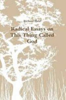 Paperback Radical Essays on This Thing Called God Book