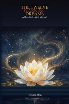 Paperback The Twelve Warning Dreams: A Buddhist Crisis Manual Book