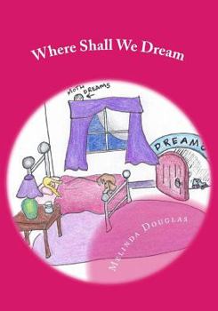 Paperback Where Shall We Dream: Volumes I & II Book