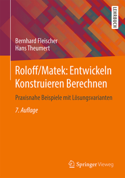 Paperback Roloff/Matek: Entwickeln Konstruieren Berechnen: Praxisnahe Beispiele Mit Lösungsvarianten [German] Book