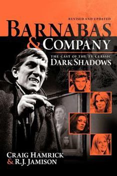 Paperback Barnabas & Company: The Cast of the TV Classic Dark Shadows Book