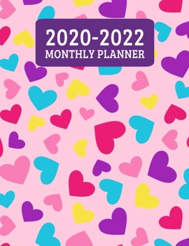 Paperback 2020-2022 Monthly Planner: 3 Year Planner - 36 Month Calendar Planner Diary for Next Three Years With Notes For Women And Teen Girls - Hearts (8. Book