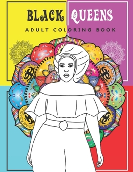 Paperback Black Queens Adult Coloring Book: Celebrating Black Women Book