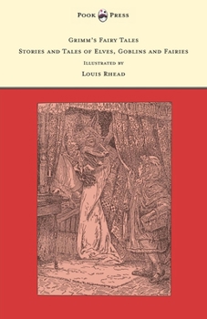 Hardcover Grimm's Fairy Tales - Stories and Tales of Elves, Goblins and Fairies - Illustrated by Louis Rhead Book