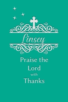 Linsey Praise the Lord with Thanks: Personalized Gratitude Journal for Women of Faith