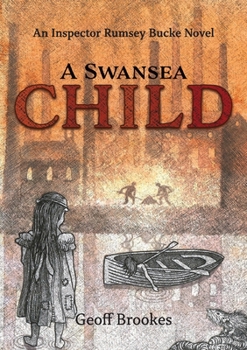 Paperback A Swansea Child: An Inspector Rumsey Bucke Story Book