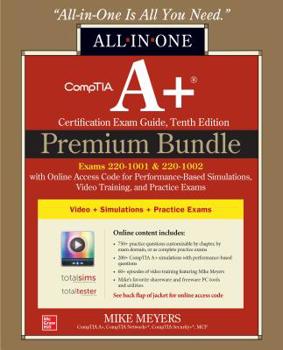 Hardcover Comptia A+ Certification Premium Bundle: All-In-One Exam Guide, Tenth Edition with Online Access Code for Performance-Based Simulations, Video Trainin Book