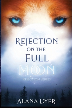 Rejection on the Full Moon (Rejection Series Book 1) B08M83XCTD Book Cover