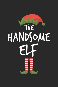 Paperback Funny Handsome Elf Christmas Notebook Gift: Lined Notebook / Journal Gift, 120 Pages, 6x9, Soft Cover, Matte Finish Book