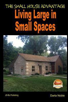 Paperback Living Large in Small Spaces - The Small House Advantage Book