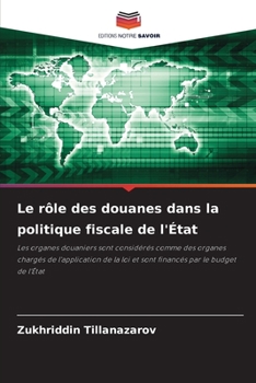 Paperback Le rôle des douanes dans la politique fiscale de l'État [French] Book