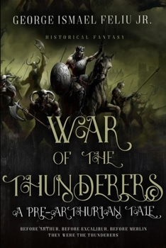Paperback War of the Thunderers: A Pre-Arthurian Tale Book