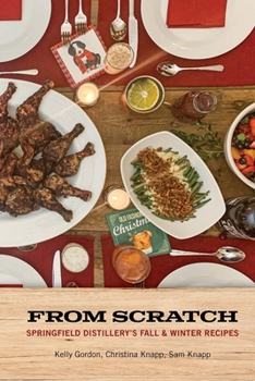 Paperback From Scratch Springfield Distillery's Fall & Winter Cocktails Book