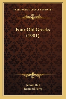 Paperback Four Old Greeks (1901) Book