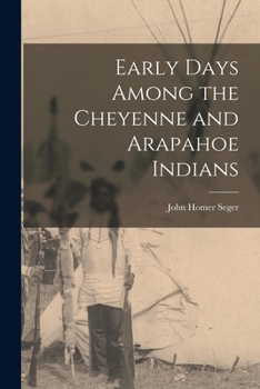 Paperback Early Days Among the Cheyenne and Arapahoe Indians Book