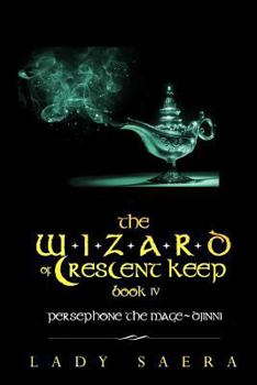 Paperback THE WIZARD OF CRESCENT KEEP ~ Book 4 ~ Persephone the Mage Djinni Book