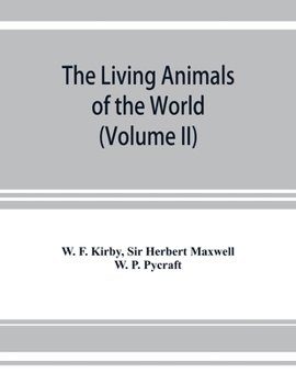 Paperback The living animals of the world, a popular natural history. An interesting description of beasts, birds, fishes, reptiles, insects, etc., with authent Book