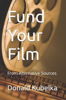 Fund Your Film: From Alternative Sources