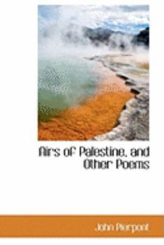 Airs of Palestine, and Other Poems